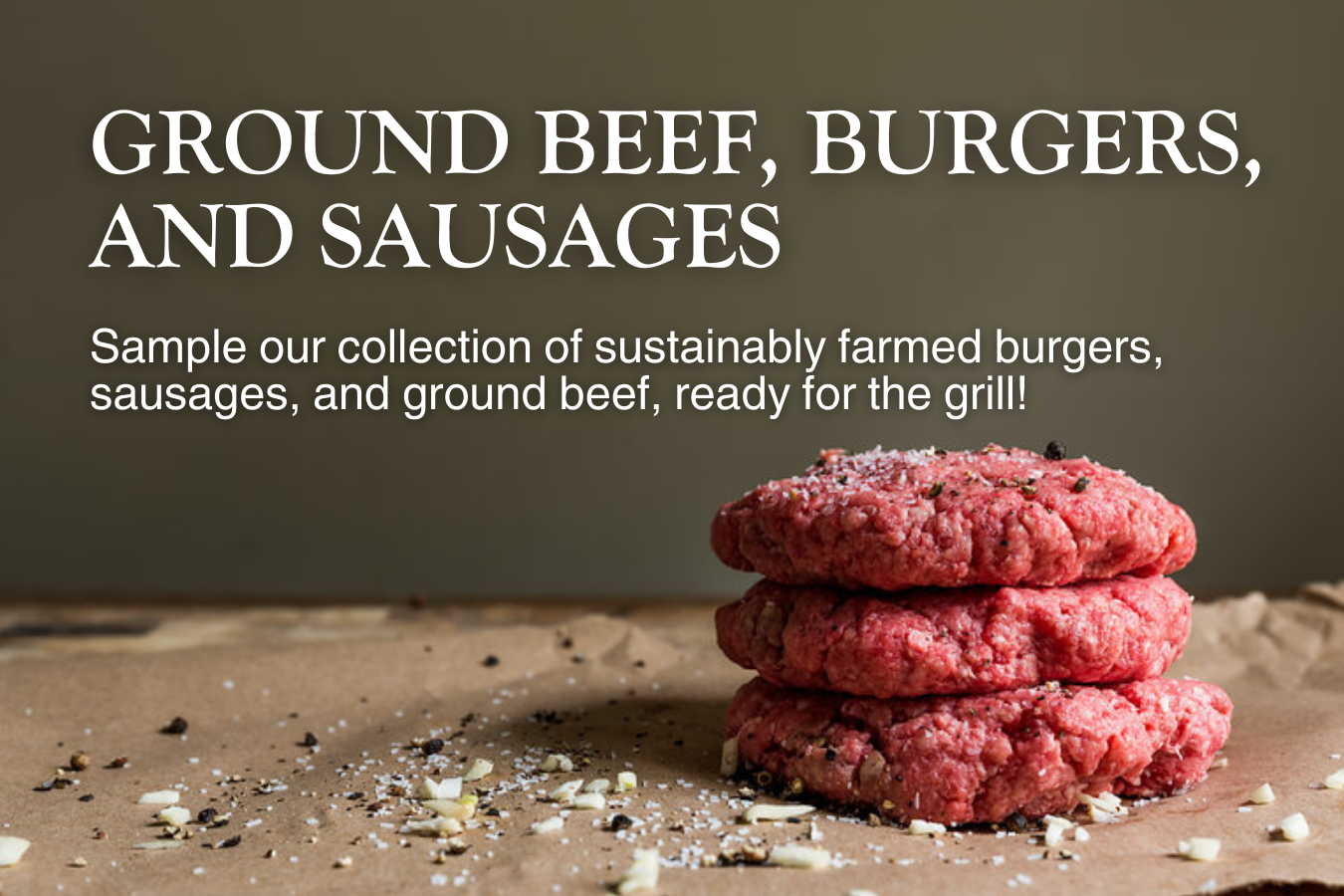 Ground beef, burgers, and sausages